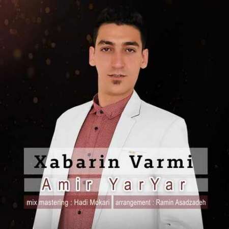Amir YarYar – Xabarin Varmi
